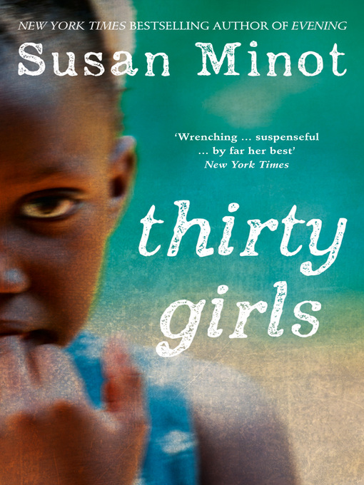 Title details for Thirty Girls by Susan Minot - Wait list